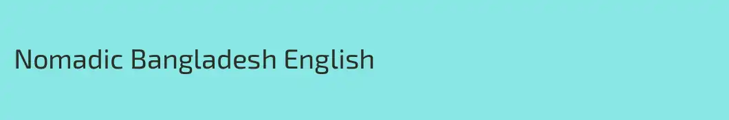 Nomadic Bangladesh English